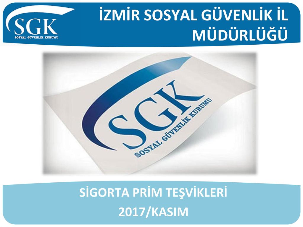 İZMİR SOSYAL GÜVENLİK İL MÜDÜRLÜĞÜ ppt indir